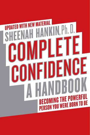 Complete Confidence Updated Edition: A Handbook de Sheenah Hankin