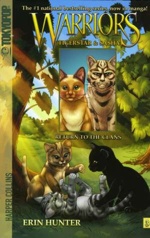 Warriors Manga: Tigerstar and Sasha #3: Return to the Clans: Warriors Manga: Tigerstar and Sasha vol 3 de Erin Hunter