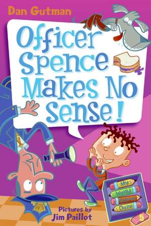 My Weird School Daze #5: Officer Spence Makes No Sense! de Dan Gutman