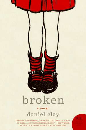 Broken: A Novel de Daniel Clay