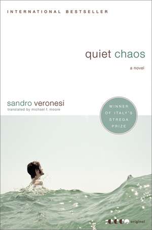 Quiet Chaos: A Novel de Sandro Veronesi