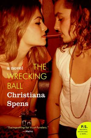 The Wrecking Ball: A Novel de Christiana Spens