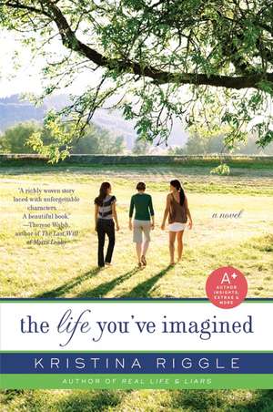 The Life You've Imagined: A Novel de Kristina Riggle