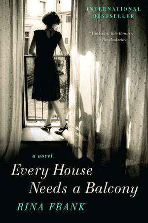 Every House Needs a Balcony: A Novel de Rina Frank