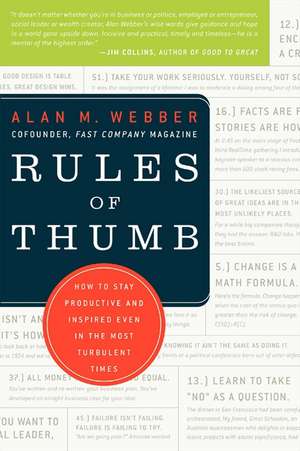 Rules of Thumb: How to Stay Productive and Inspired Even in the Most Turbulent Times de Alan M. Webber