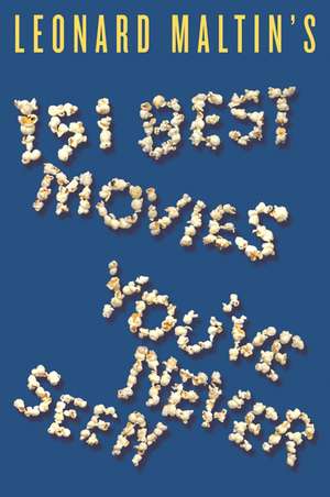 Leonard Maltin's 151 Best Movies You've Never Seen de Leonard Maltin