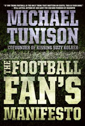 The Football Fan's Manifesto de Michael Tunison