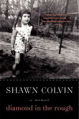 Diamond in the Rough: A Memoir de Shawn Colvin