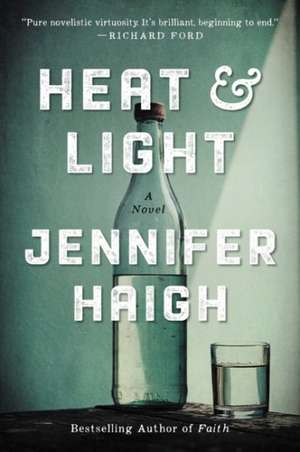 Heat and Light: A Novel de Jennifer Haigh