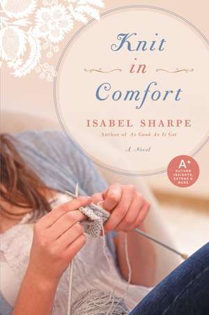 Knit in Comfort: A Novel de Isabel Sharpe