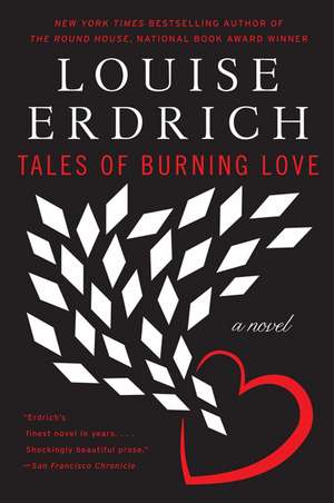 Tales of Burning Love: A Novel de Louise Erdrich