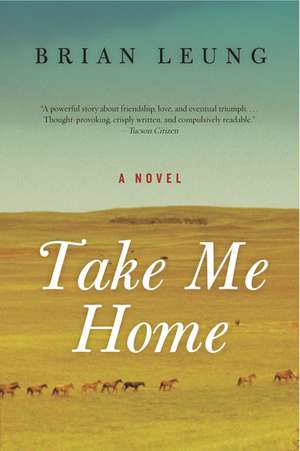 Take Me Home: A Novel de Brian Leung