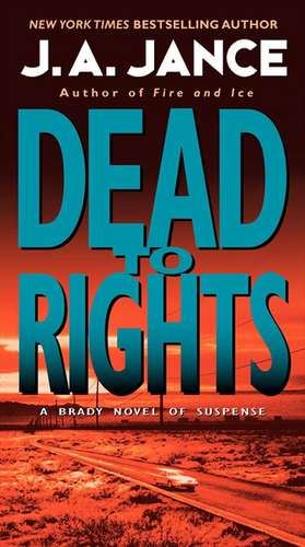 Dead to Rights de J. A Jance