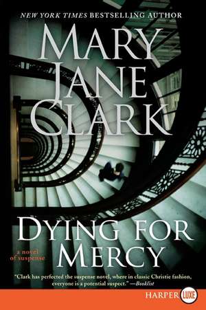 Dying for Mercy de Mary Jane Clark