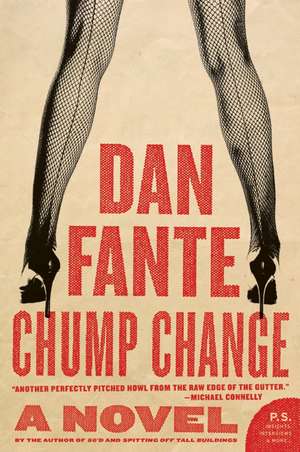 Chump Change: A Novel de Dan Fante