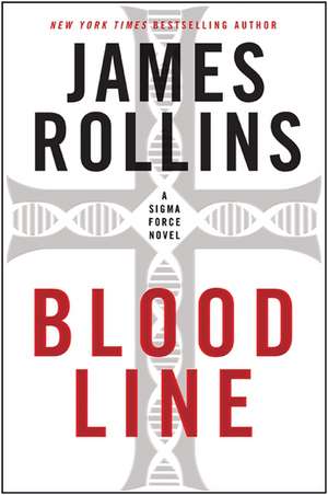 Bloodline: A Sigma Force Novel de James Rollins