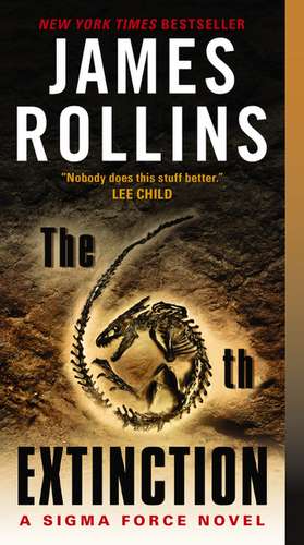 The 6th Extinction: A Sigma Force Novel de James Rollins