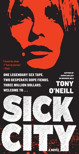 Sick City: A Novel de Tony O'Neill