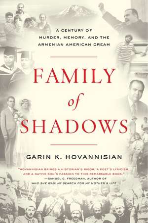 Family of Shadows: A Century of Murder, Memory, and the Armenian American Dream de Garin K. Hovannisian