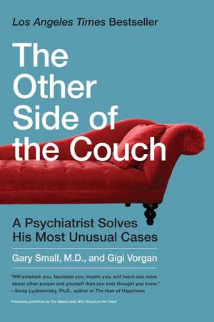 The Other Side of the Couch: A Psychiatrist Solves His Most Unusual Cases de Dr. Gary Small