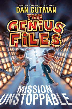 The Genius Files: Mission Unstoppable de Dan Gutman