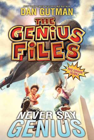 The Genius Files #2: Never Say Genius de Dan Gutman