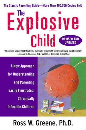 The Explosive Child (Revised, Updated) de Ross W. Greene