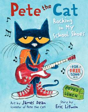 Pete the Cat: Rocking in My School Shoes: A Back to School Book for Kids de Eric Litwin