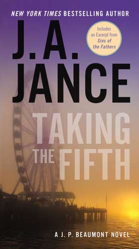 Taking the Fifth: A J.P. Beaumont Novel de J. A Jance