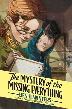 The Mystery of the Missing Everything de Ben H. Winters