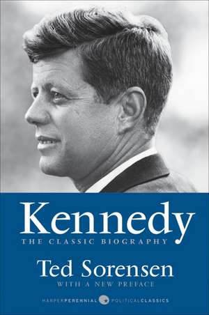 Kennedy: The Classic Biography de Ted Sorensen