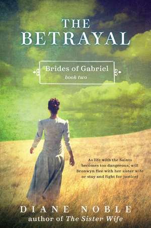 The Betrayal: Brides of Gabriel, Book Two de Diane Noble