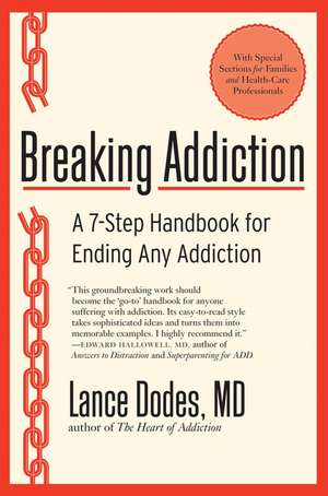 Breaking Addiction: A 7-Step Handbook for Ending Any Addiction de Lance M Dodes, M.D.