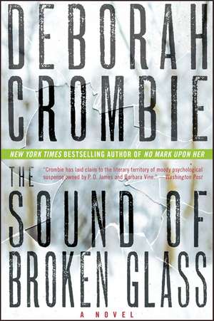 The Sound of Broken Glass: A Novel de Deborah Crombie