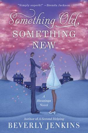 Something Old, Something New: A Blessings Novel de Beverly Jenkins