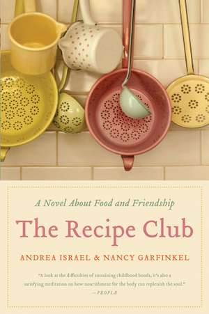 The Recipe Club: A Novel About Food and Friendship de Andrea Israel