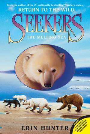 Seekers: Return to the Wild #2: The Melting Sea de Erin Hunter