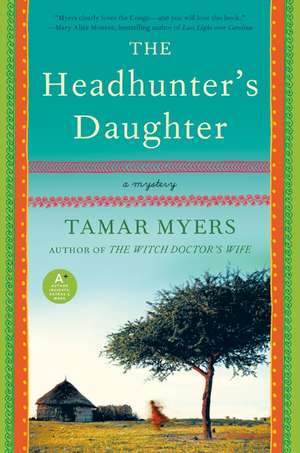 The Headhunter's Daughter: A Mystery de Tamar Myers