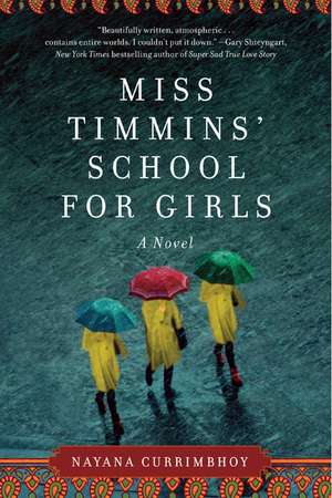 Miss Timmins' School for Girls: A Novel de Nayana Currimbhoy