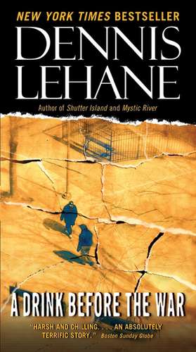 A Drink Before the War de Dennis Lehane