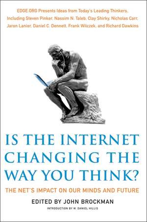 Is the Internet Changing the Way You Think?: The Net's Impact on Our Minds and Future de John Brockman