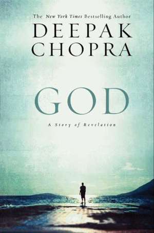 God: A Story of Revelation de Deepak Chopra