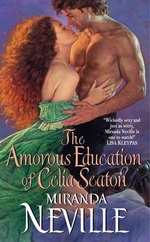 The Amorous Education of Celia Seaton de Miranda Neville