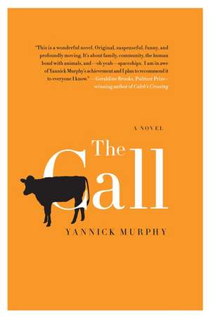 The Call: A Novel de Yannick Murphy