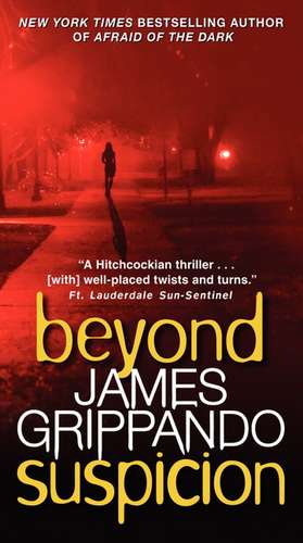 Beyond Suspicion de James Grippando