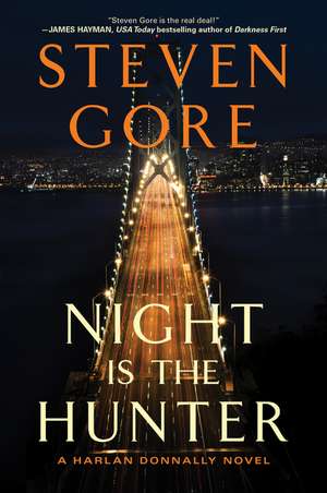 Night Is the Hunter: A Harlan Donnally Novel de Steven Gore