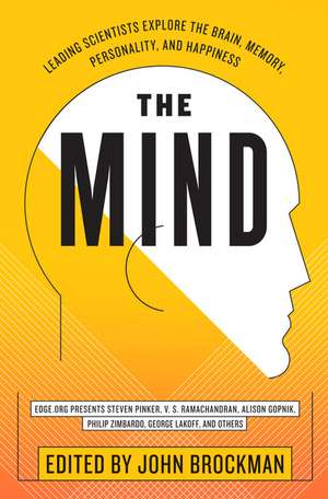 The Mind: Leading Scientists Explore the Brain, Memory, Personality, and Happiness de John Brockman