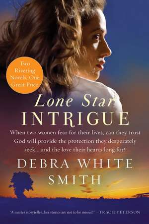 Lone Star Intrigue de Debra White Smith