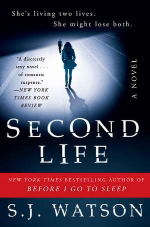 Second Life: A Novel de S. J. Watson