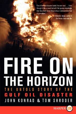 Fire on the Horizon: The Untold Story of the Gulf Oil Disaster de Tom Shroder